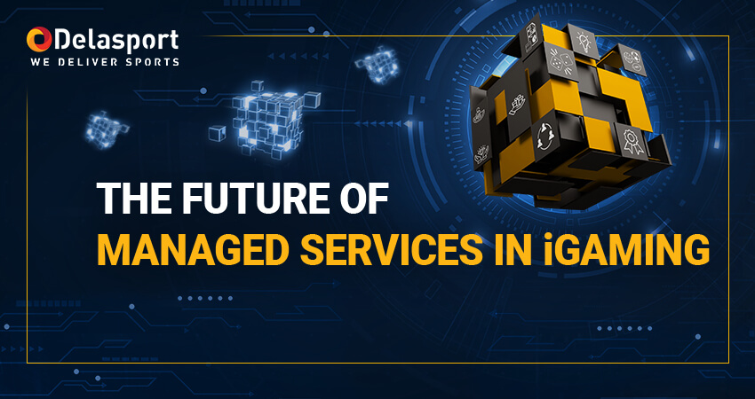 The Future of Managed Services in iGaming